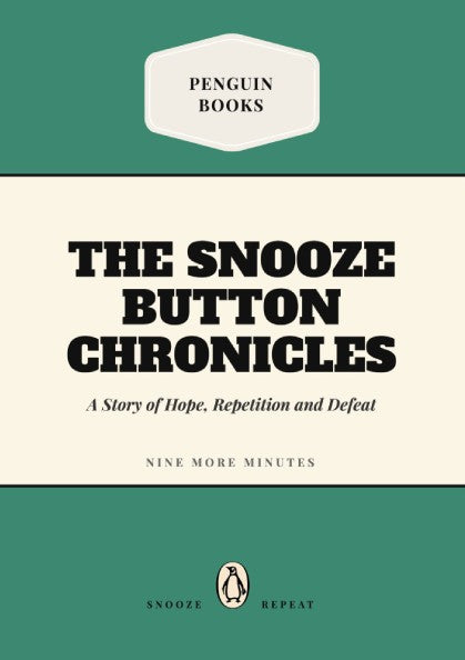 Funny quote poster featuring The Snooze Button Chronicles illustration in soft colors, humorous design for